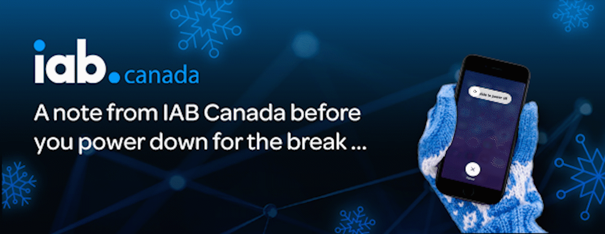 A note from IAB Canada before you power down for the break ...
