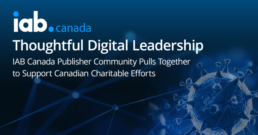 Thoughtful Digital Leadership - IAB Canada Publisher Community Pulls Together to Support Canadian Charitable Efforts